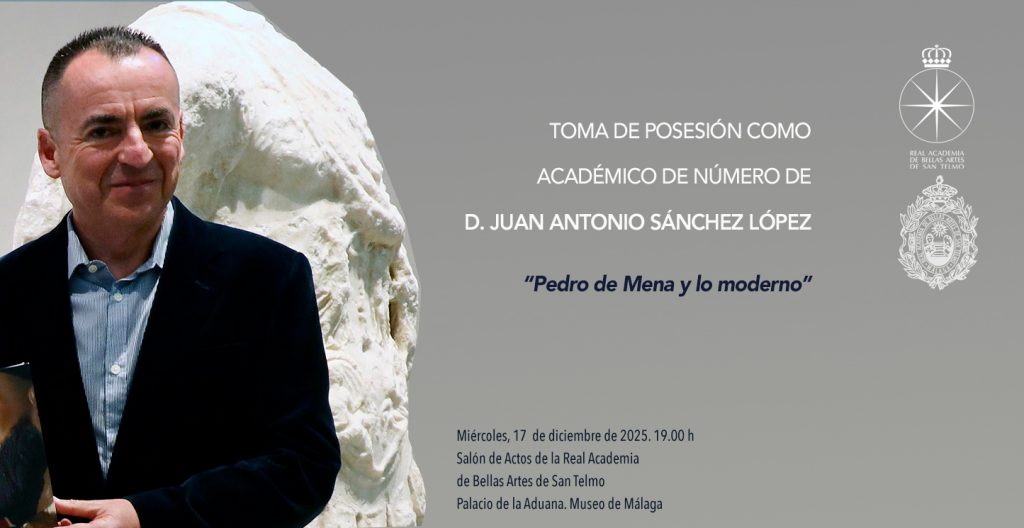 TOMA DE POSESIÓN COMO ACADÉMICO DE NÚMERO DE D. JUAN ANTONIO SÁNCHEZ LÓPEZ